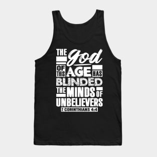 2 Corinthians 4:4 The god Of This Age Has Blinded The Minds Of Unbelievers Tank Top